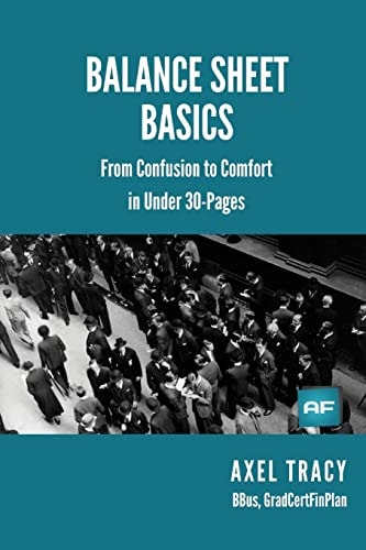 Balance Sheet Basics From Confusion to Comfort in Under 30 Pages
