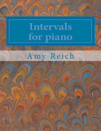 Intervals for Piano A Series of Piano Pieces, Each Featuring an Interval, from Unisons to Octaves