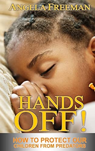 Hands Off! How to Protect Our Children from Predators