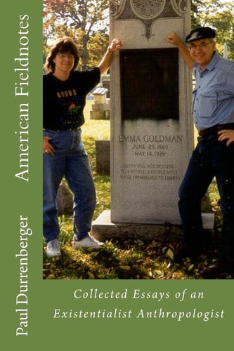 American Fieldnotes Collected Essays of an Existentialist Anthropologist