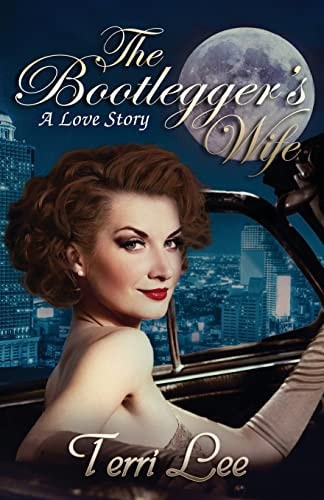 The Bootlegger's Wife A Love Story