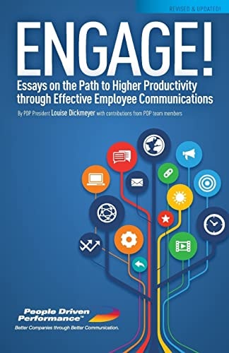 Engage! Revised and Updated Essays on the Path to Higher Productivity Through Effective Employee Communications