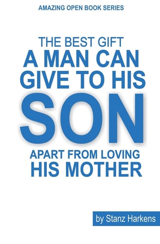 The Best Gift A Man Can Give To His Son Apart From Loving His Mother