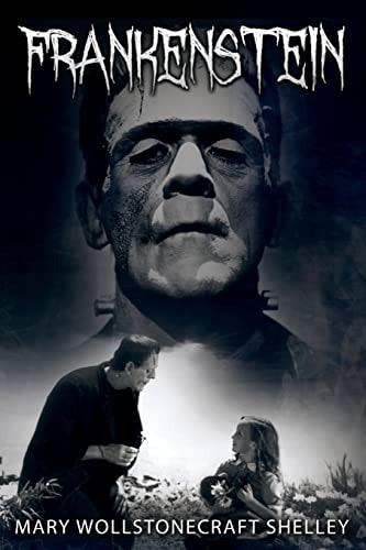 Frankenstein Or, The Modern Prometheus