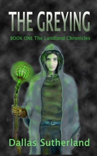The GREYING Book One: The Landland Chronicles