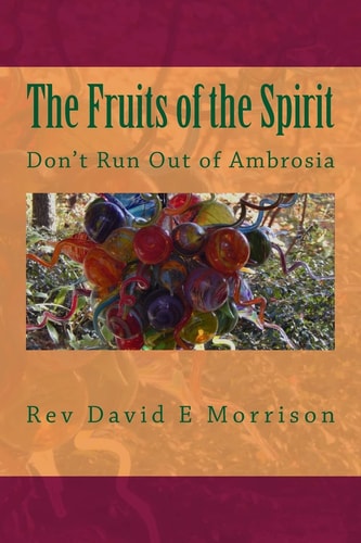 The Fruits of the Spirit Don't Run Out of Ambrosia
