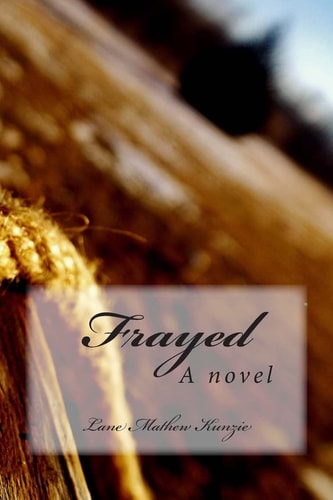 Frayed A Novel