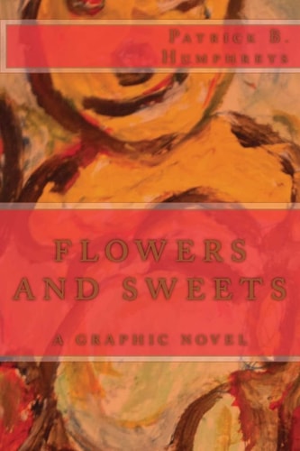 Flowers and Sweets A Graphic Novel