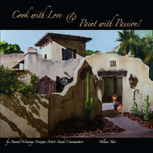 Cook with Love and Paint with Passion! Volume Two