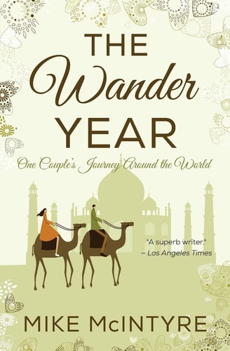 The Wander Year One Couple's Journey Around the World