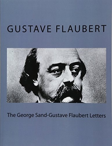 The George Sand-Gustave Flaubert Letters