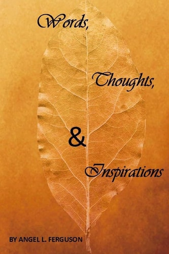 Words, Thoughts and Inspirations