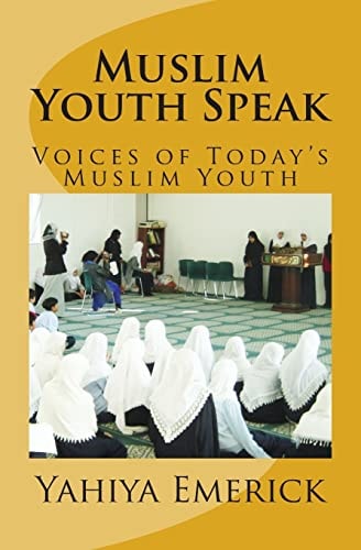 Muslim Youth Speak Voices of Today's Muslim Youth
