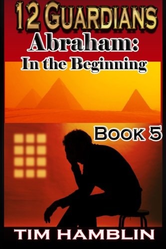 12 Guardians Abraham - In the Beginning Book 5