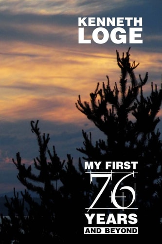 My First 76 Years and Beyond An Autobiography