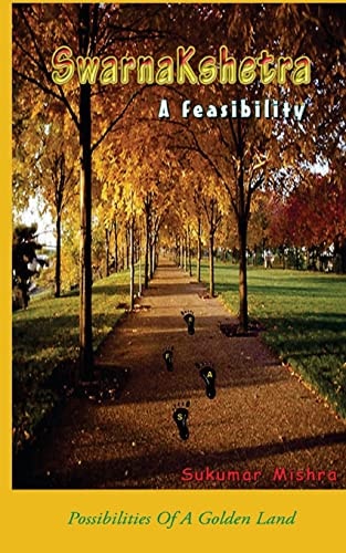 SwarnaKshetra a Feasibility The Possibility of a Golden Land