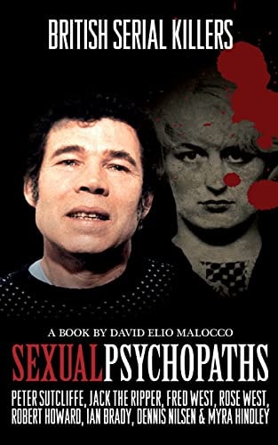 Sexual Psychopaths British Serial Killers