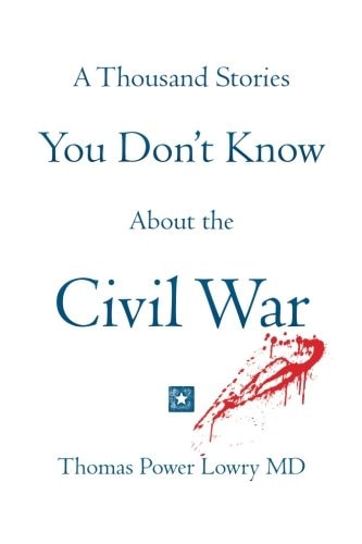 A Thousand Stories You Don't Know About the Civil War
