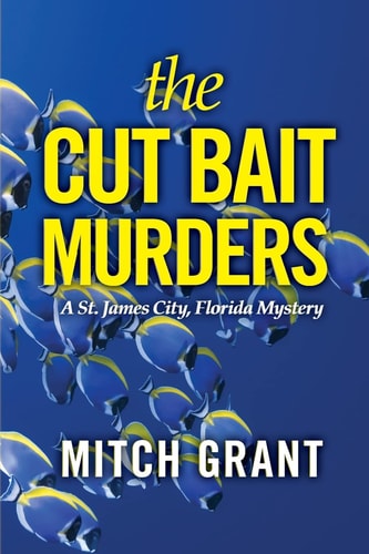 The Cut Bait Murders A St. James City, Florida Mystery