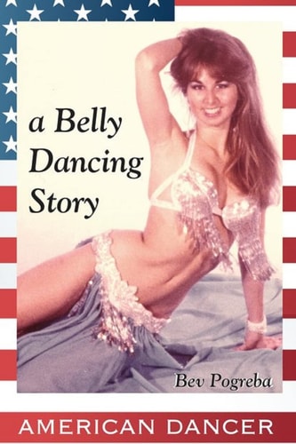 American Dancer A Belly Dancing Story
