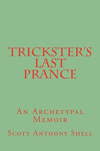 Trickster's Last Prance An Archetypal Memoir