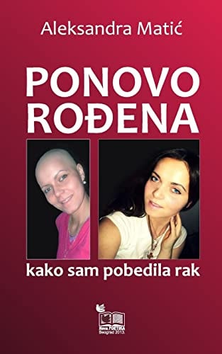 Ponovo Rodjena Kako Sam Pobedila Rak