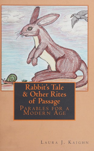 Rabbit's Tale and Other Rites of Passage Parables for a Modern Age
