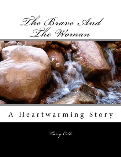The Brave And The Woman A Heartwarming Story