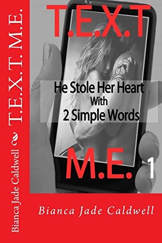 T.E.X.T. M.E. He Stole Her Heart WIth 2 Simple Words