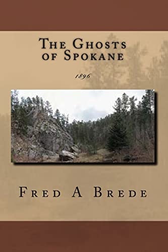 The Ghosts of Spokane 1896