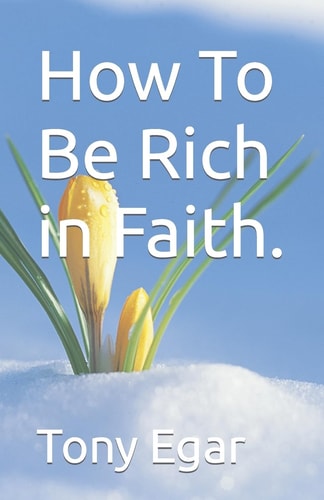 How To Be Rich in Faith.