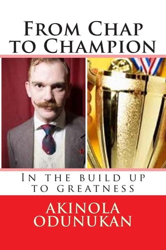 From Chap to Champion In the Build Up to Greatness