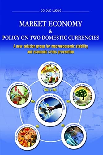 Market Economy and Policy on Two Domestic Currencies A New Solution Group for Macroeconomic Stability and Economic Crisis Prevention