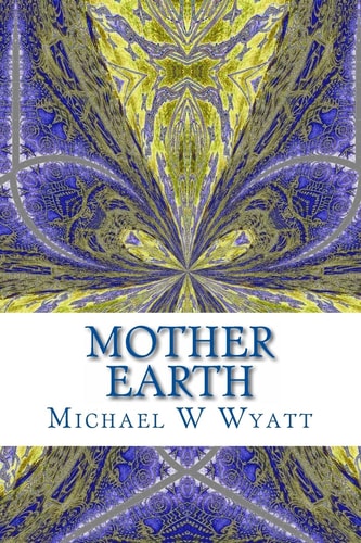 Mother Earth A Collection of Contemporary Poems and Photographs
