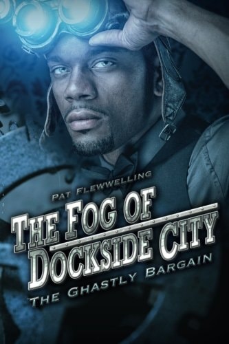 The Fog of Dockside City The Ghastly Bargain
