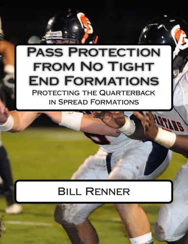 Pass Protection from No Tight End Formations Protecting the Quarterback in Spread Formations