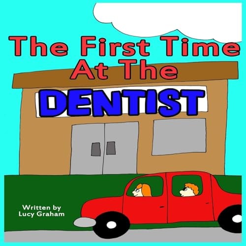 The First Time at the Dentist
