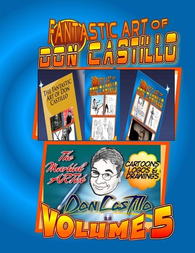 The Fantastic Art of Don Castillo Vol.5 More Art From: 'The Martial ARTist' Don Castillo