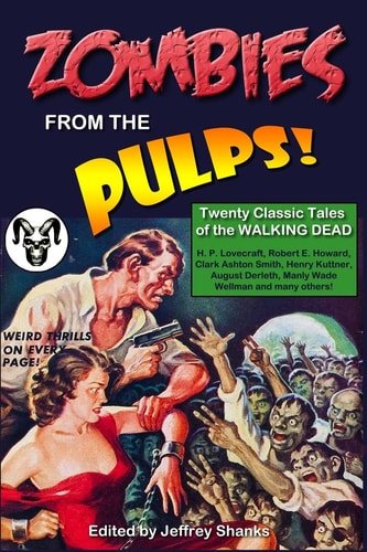 Zombies from the Pulps! Twenty Classic Stories of the Walking Dead