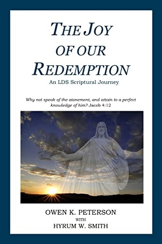 The Joy of Our Redemption An LDS Scriptural Journey