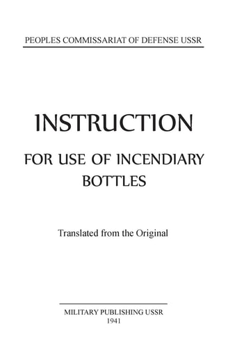 Instruction for the Use of Incendiary Bottles, Red Army Manual 1941 Translated from the Original