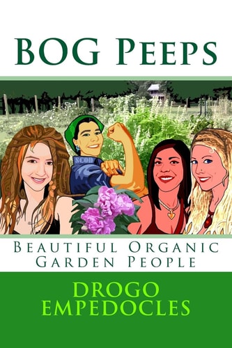 BOG Peeps Beautiful Organic Garden People