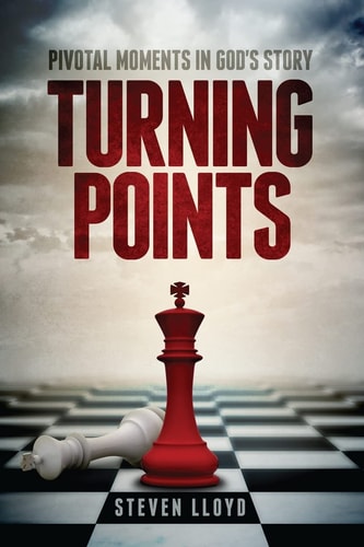 Turning Points Pivotal Moments in God's Story