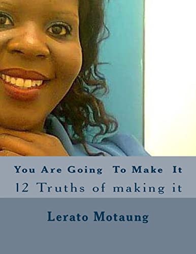 You Can Going To Make It 12 Truths of Making it