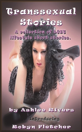 Transsexual Stories A Collection of LGBT Lifestyle Short Stories