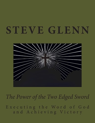 The Power of the Two Edged Sword Executing the Word of God and Achieving Victory