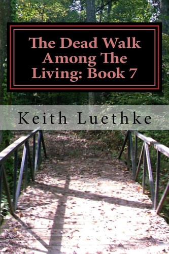 The Dead Walk Among The Living Book 7