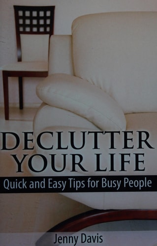 Declutter Your Life Quick and Easy Tips for Busy People