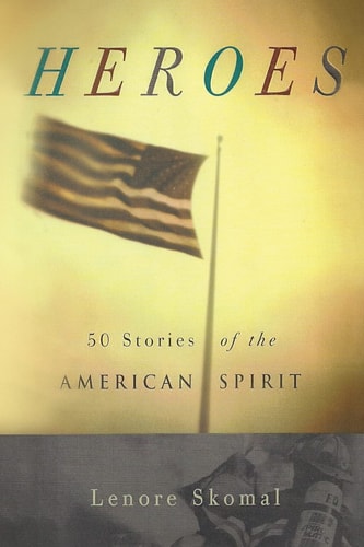 Heroes 50 Stories of the American Spirit