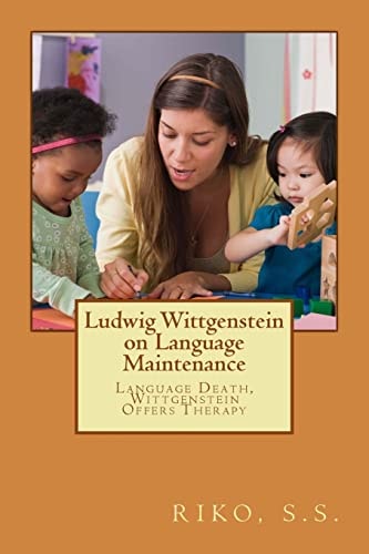 Ludwig Wittgenstein on Language Maintenance Language Death, Wittgenstein Offers Therapy